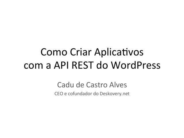 Como criar aplicativos com a API REST do WordPress